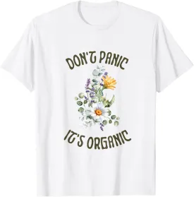Don't Panic It's Organic, Flowers Cottaggecore floral cute T-Shirt